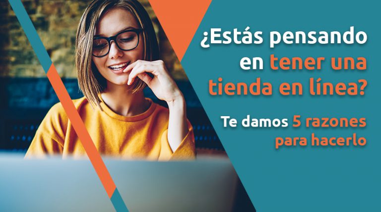 ¿Estás pensando en vender online? 5 razones tener una tienda en línea